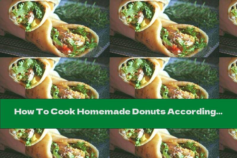 How To Cook Homemade Donuts According To A Tried And Tested Recipe - Recipe