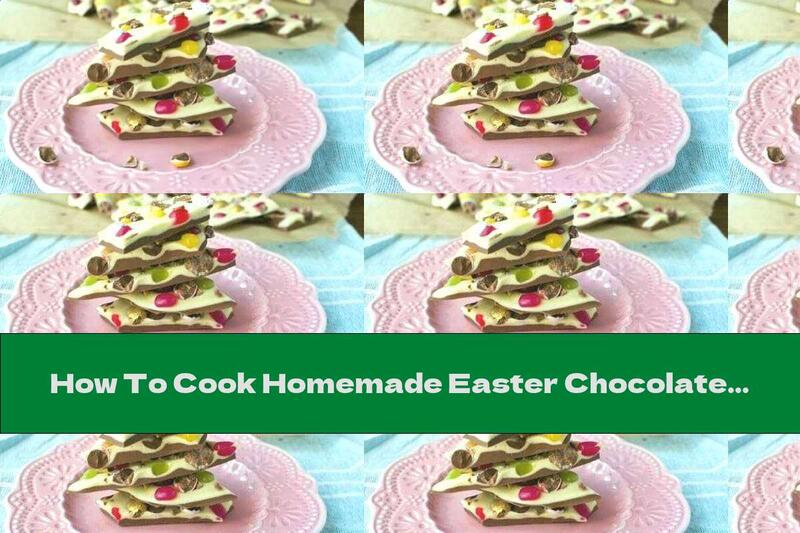 How To Cook Homemade Easter Chocolate - Recipe