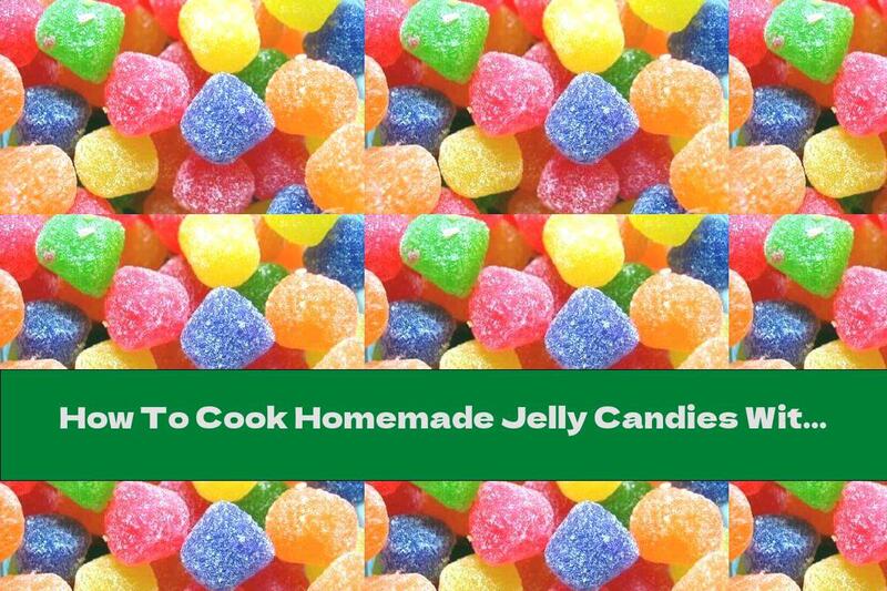 How To Cook Homemade Jelly Candies With Orange And Lemon - Recipe