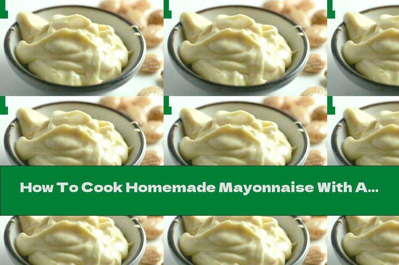 How To Cook Homemade Mayonnaise With Almonds And Olive Oil - Recipe