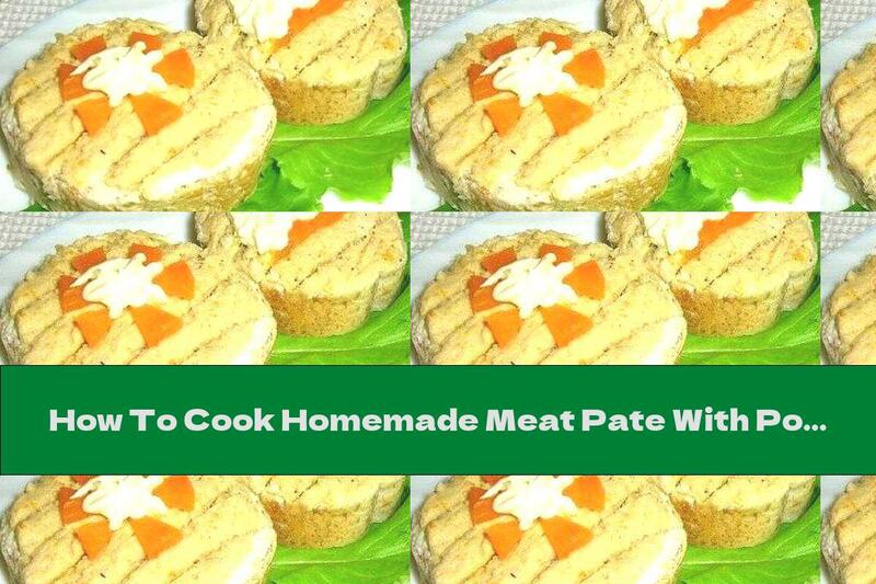How To Cook Homemade Meat Pate With Potatoes - Recipe