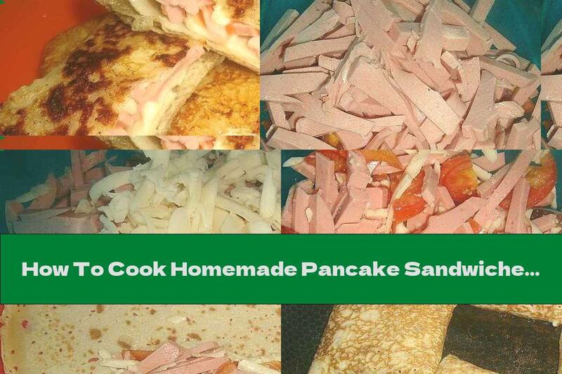 How To Cook Homemade Pancake Sandwiches With Sausage, Tomato And Cheese - Recipe