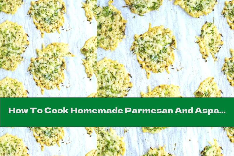 How To Cook Homemade Parmesan And Asparagus Chips - Recipe