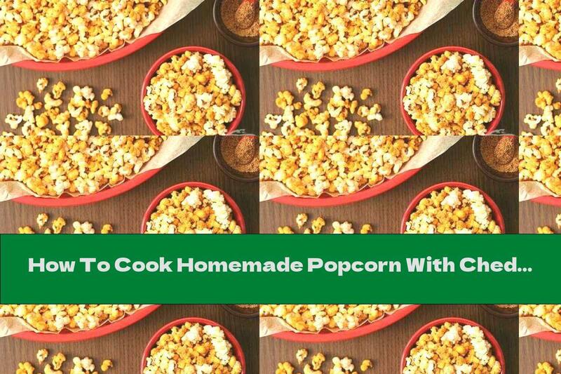 How To Cook Homemade Popcorn With Cheddar And Chili - Recipe