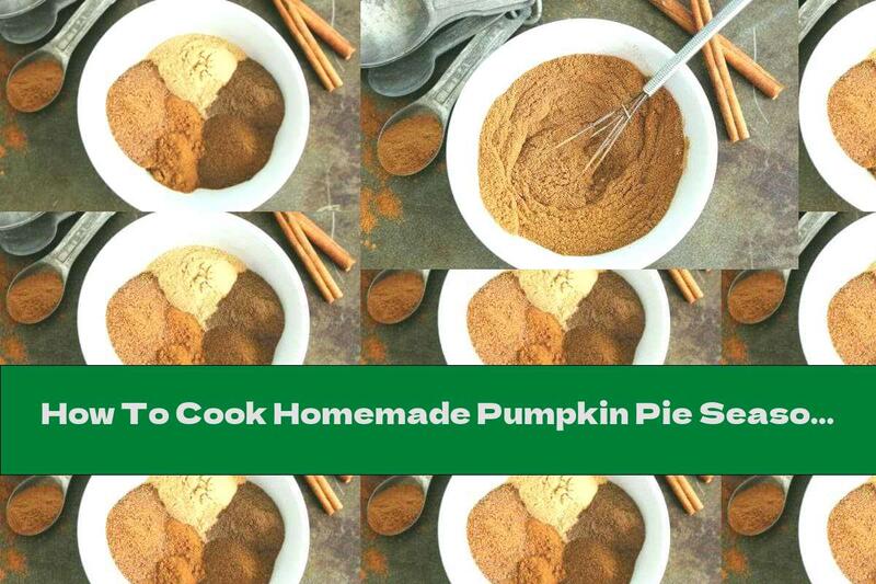 How To Cook Homemade Pumpkin Pie Seasoning - Recipe