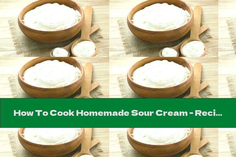 How To Cook Homemade Sour Cream - Recipe