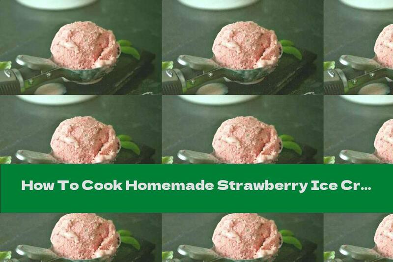 How To Cook Homemade Strawberry Ice Cream With Basil And Lime - Recipe