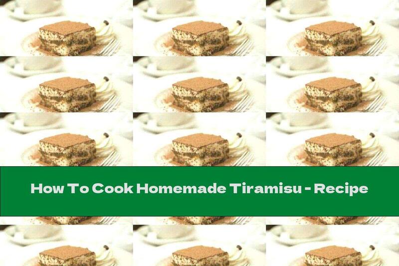 How To Cook Homemade Tiramisu - Recipe