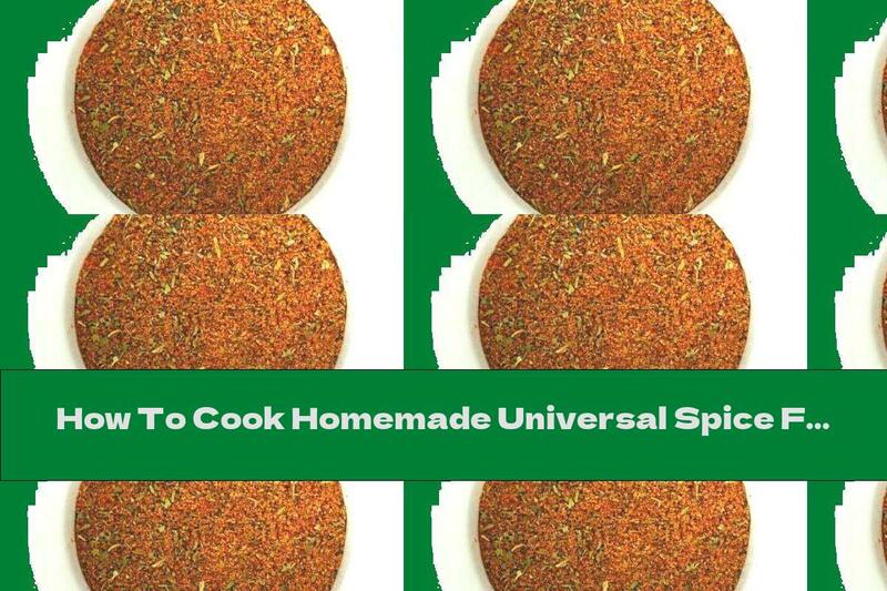 How To Cook Homemade Universal Spice For Dishes - Recipe