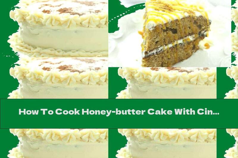 How To Cook Honey-butter Cake With Cinnamon, Cloves And Orange Peel - Recipe