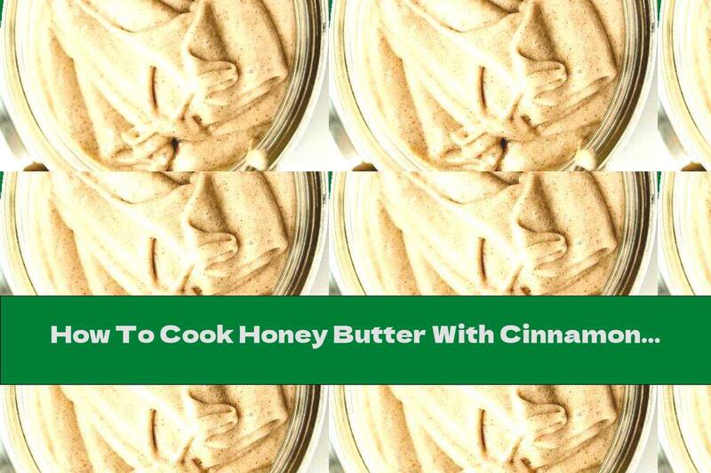How To Cook Honey Butter With Cinnamon - Recipe