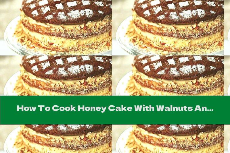 How To Cook Honey Cake With Walnuts And Sour Cream - Recipe