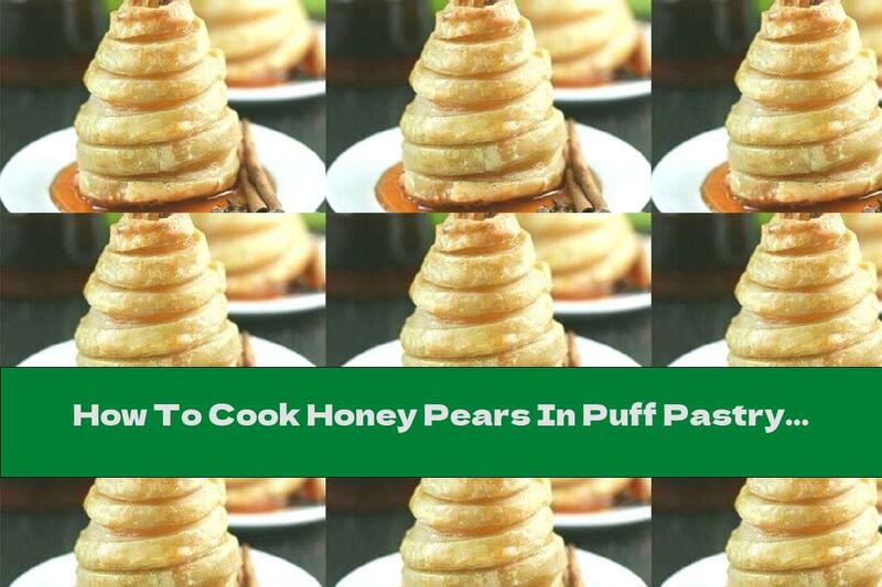 How To Cook Honey Pears In Puff Pastry With Cinnamon And Vanilla - Recipe