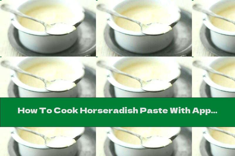 How To Cook Horseradish Paste With Apple And Cream Cheese - Recipe