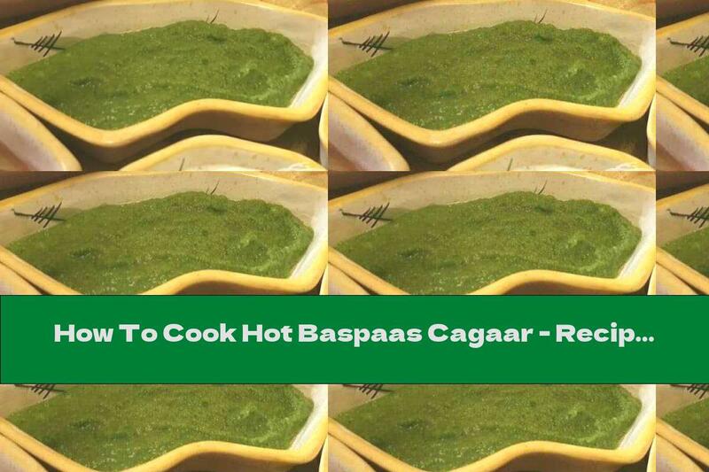How To Cook Hot Baspaas Cagaar - Recipe