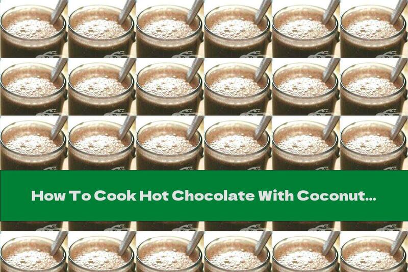 How To Cook Hot Chocolate With Coconut Milk - Recipe
