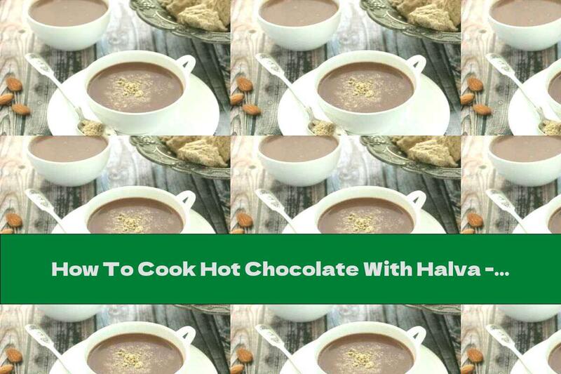 How To Cook Hot Chocolate With Halva - Recipe