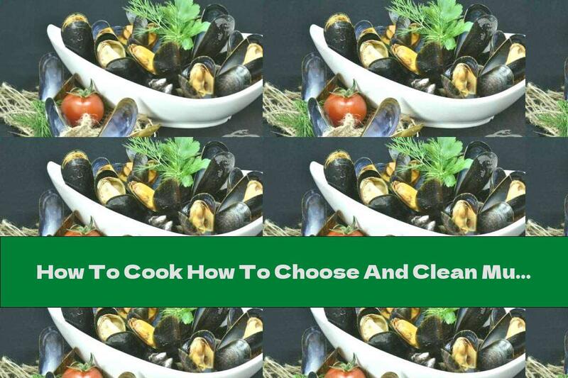 How To Cook How To Choose And Clean Mussels - Recipe