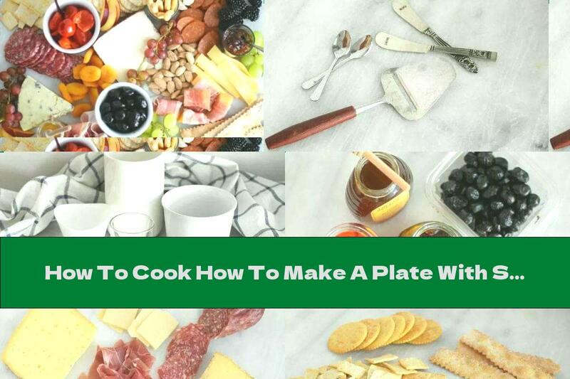 How To Cook How To Make A Plate With Sausages, Cheese And Fruit - Recipe