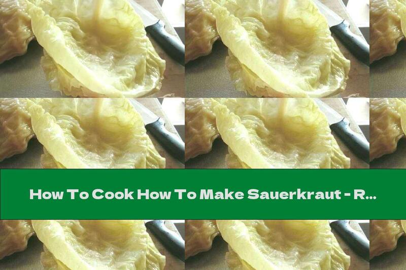 How To Cook How To Make Sauerkraut - Recipe