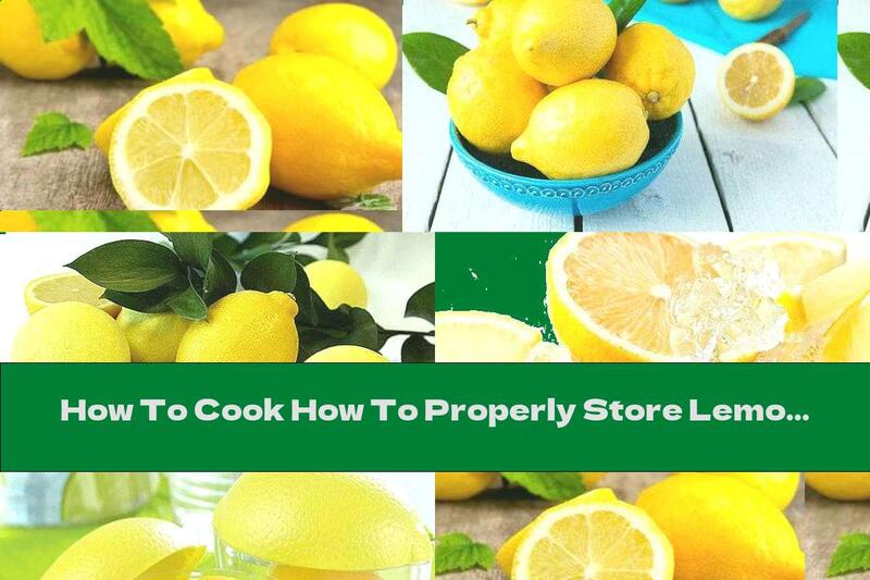 How To Cook How To Properly Store Lemons - Part 1 - Recipe