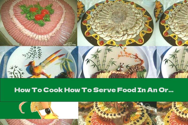 How To Cook How To Serve Food In An Original Way - Ninth Part - Recipe