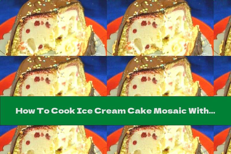 How To Cook Ice Cream Cake Mosaic With Fruit And Chocolate Glaze - Recipe