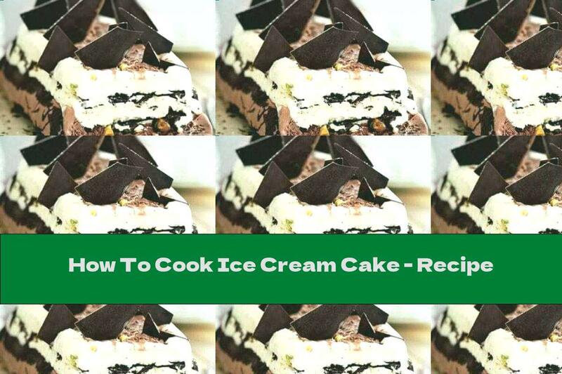 How To Cook Ice Cream Cake - Recipe
