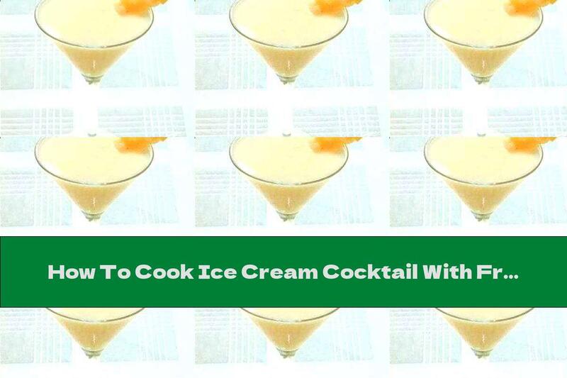 How To Cook Ice Cream Cocktail With Fresh Milk And Fruit Juices - Recipe