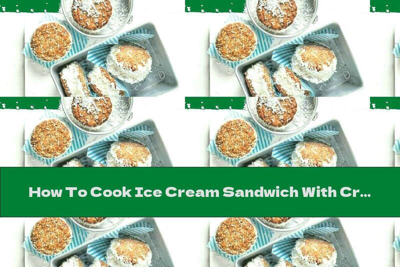 How To Cook Ice Cream Sandwich With Crispy Cookies - Recipe