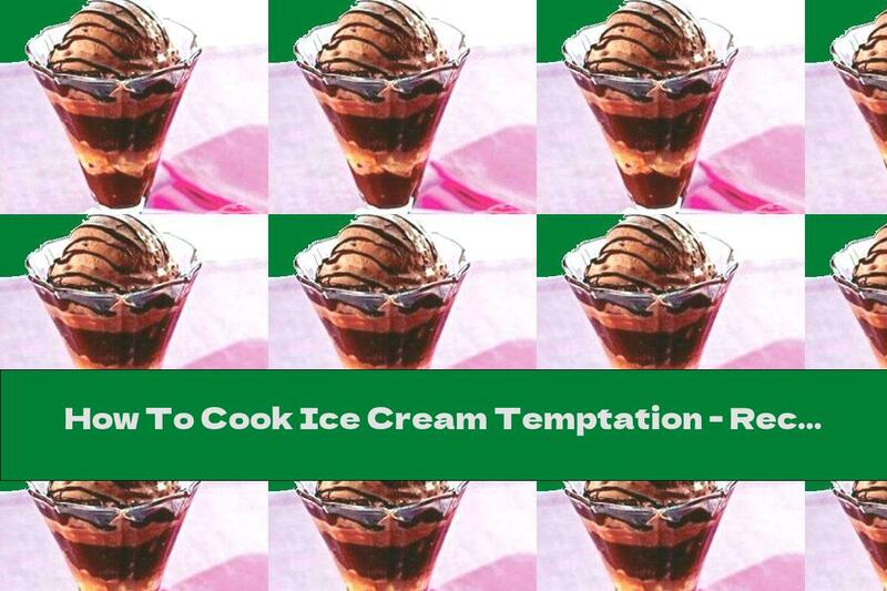 How To Cook Ice Cream Temptation - Recipe