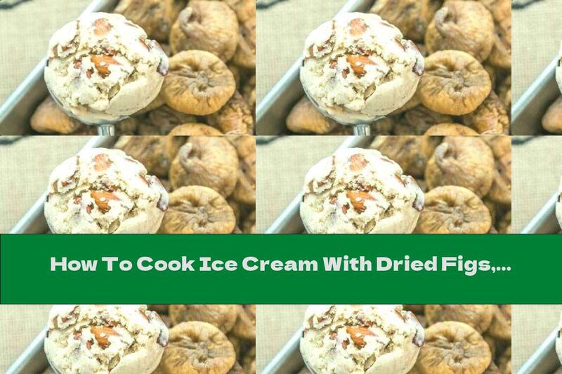 How To Cook Ice Cream With Dried Figs, Honey And Almonds - Recipe