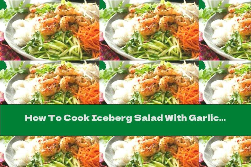 How To Cook Iceberg Salad With Garlic Shrimp And Sprouts - Recipe