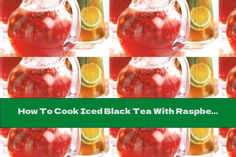 How To Cook Iced Black Tea With Raspberry Ice Cubes - Recipe
