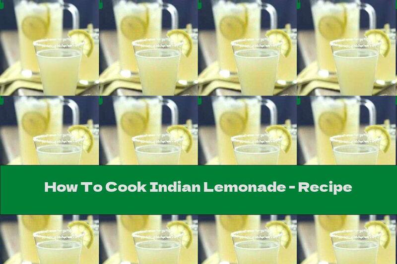 How To Cook Indian Lemonade - Recipe