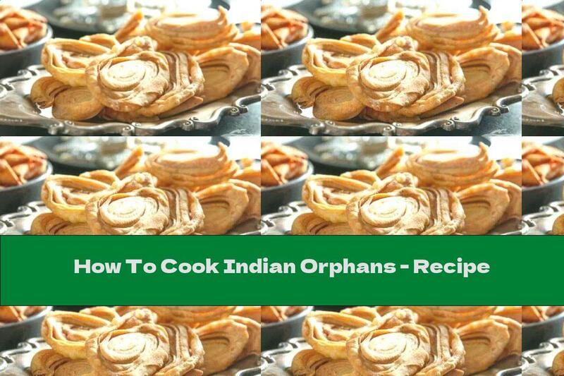 How To Cook Indian Orphans - Recipe