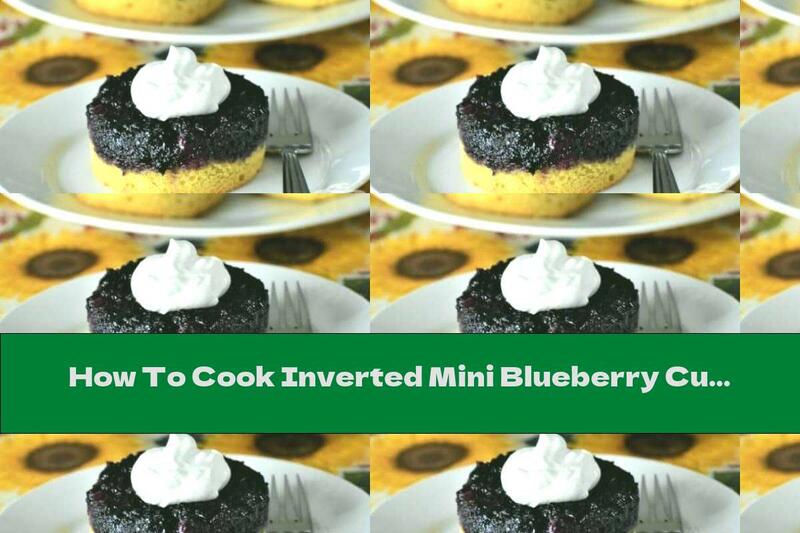How To Cook Inverted Mini Blueberry Cupcakes - Recipe