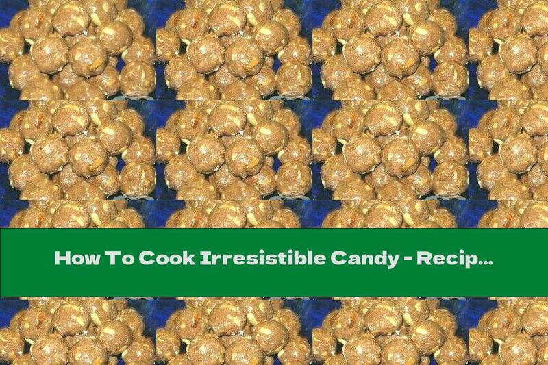 How To Cook Irresistible Candy - Recipe