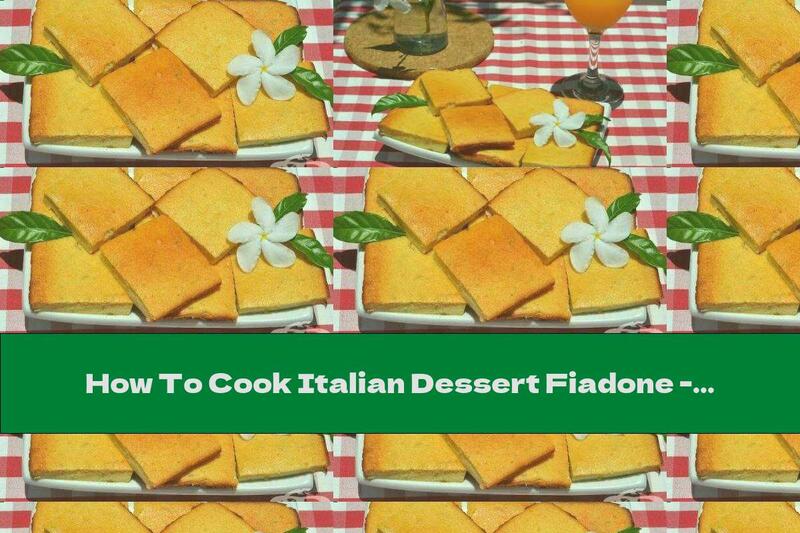 How To Cook Italian Dessert Fiadone - Recipe