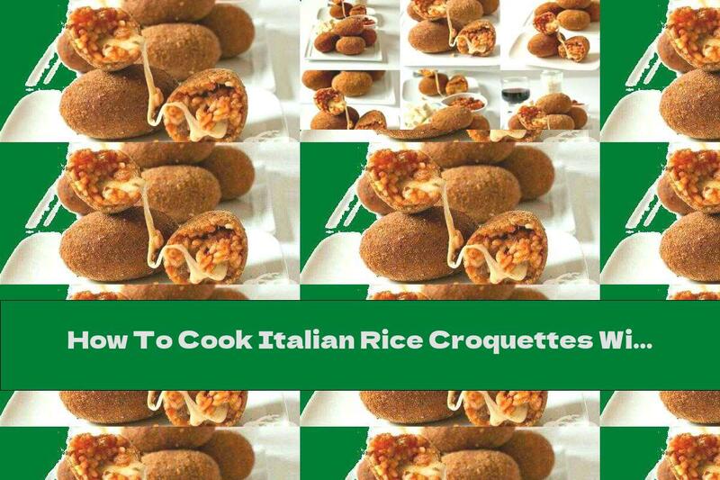 How To Cook Italian Rice Croquettes With Cheese - Recipe