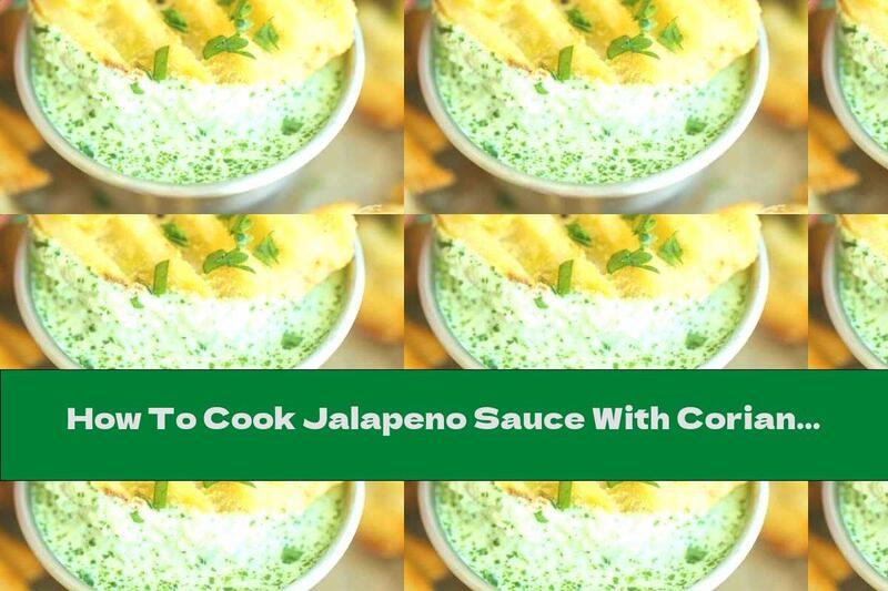 How To Cook Jalapeno Sauce With Coriander And Cream - Recipe