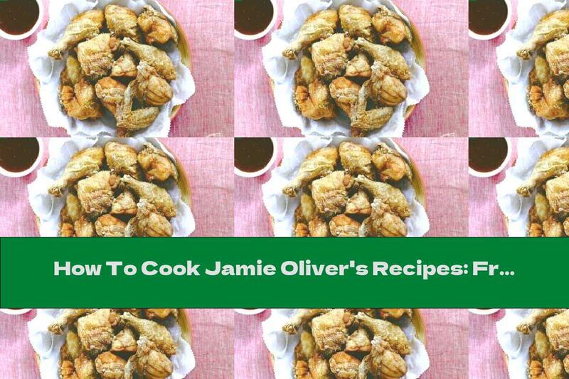 How To Cook Jamie Oliver's Recipes: Fried Chicken - Recipe