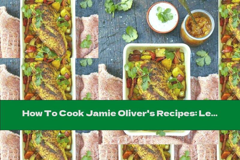 How To Cook Jamie Oliver's Recipes: Lemon Chicken Fillet With Bombay Potatoes - Recipe
