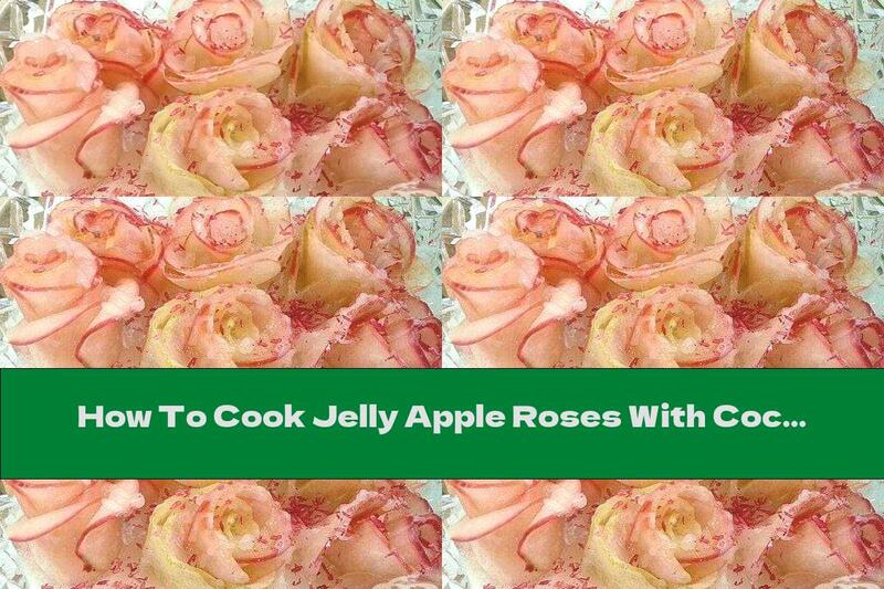 How To Cook Jelly Apple Roses With Coconut Shavings - Recipe