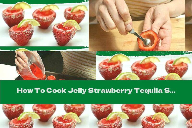 How To Cook Jelly Strawberry Tequila Shots - Recipe
