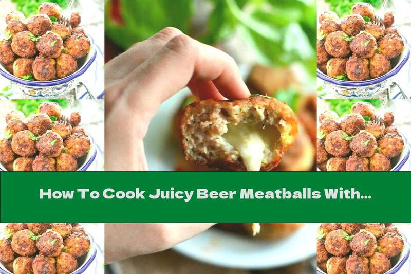 How To Cook Juicy Beer Meatballs With Cheese - Recipe