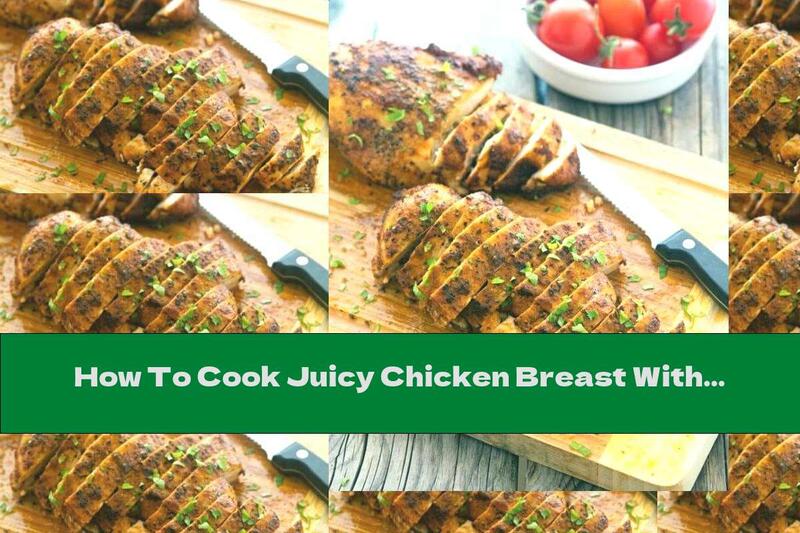 How To Cook Juicy Chicken Breast With Paprika And Garlic - Recipe