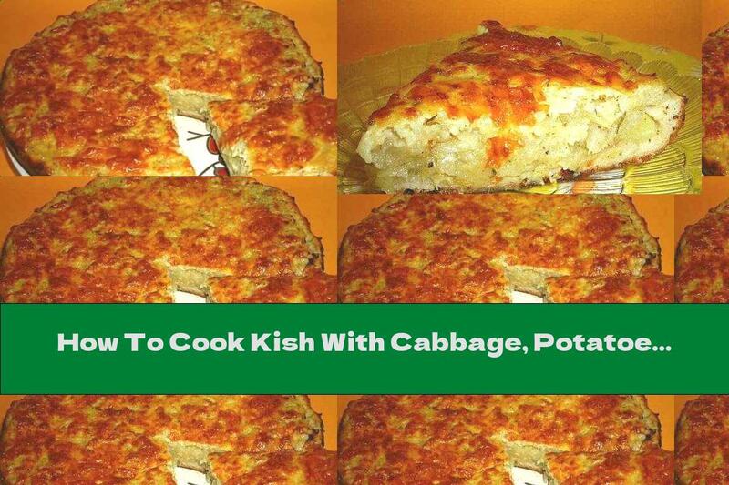 How To Cook Kish With Cabbage, Potatoes And Yellow Cheese Crust - Recipe