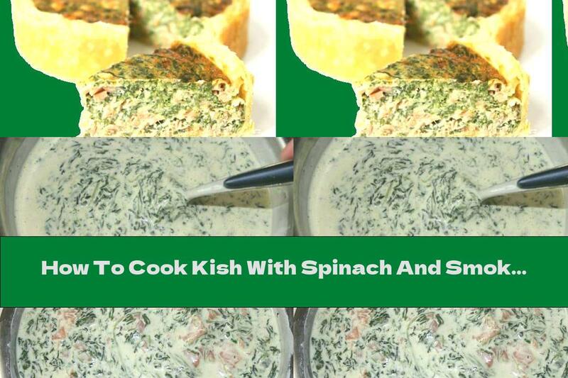 How To Cook Kish With Spinach And Smoked Salmon - Recipe