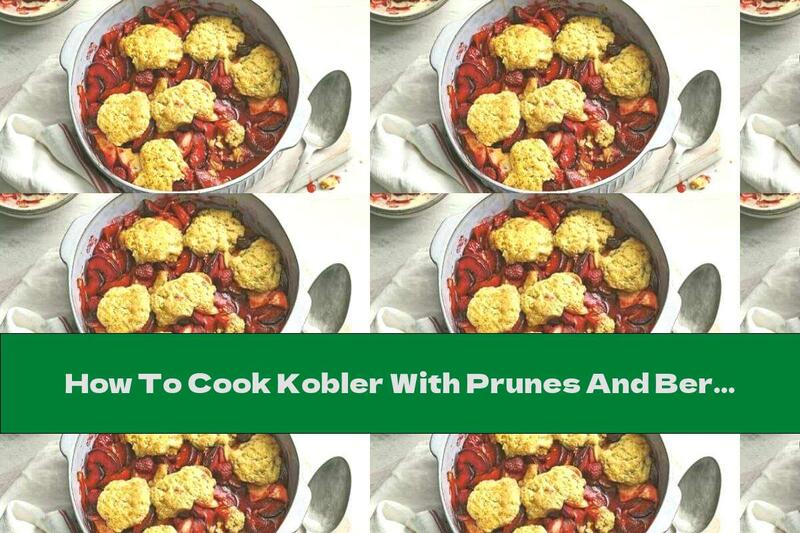How To Cook Kobler With Prunes And Berries - Recipe